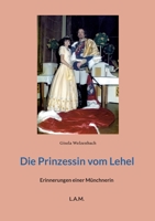 Die Prinzessin vom Lehel: Erinnerungen einer Münchnerin 3756844307 Book Cover