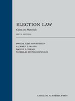 Election Law: Cases And Materials 1594600813 Book Cover