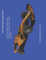 My Coloring Collection 3: Sports Cars, Racing Cars, Concept Cars AND Trucks 0994038542 Book Cover