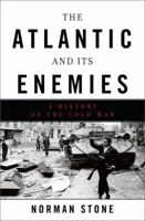 The Atlantic and Its Enemies: A Personal History of the Cold War 0465028438 Book Cover