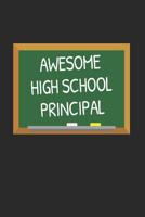 Awesome High School Principal: Gifts for Teachers Day Chalkboard Quote Design Notebook 1071197363 Book Cover