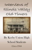 Interviews of Illinois Valley Old-Timers 1484086708 Book Cover