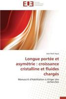 Longue Porta(c)E Et Asyma(c)Trie: Croissance Cristalline Et Fluides Charga(c)S 3841793738 Book Cover