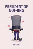President of Nothing B0GNKFT38X Book Cover