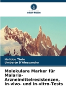 Molekulare Marker für Malaria-Arzneimittelresistenzen, In-vivo- und In-vitro-Tests (German Edition) 6630306872 Book Cover