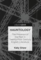 Hauntology: The Presence of the Past in Twenty-First Century English Literature 3030091155 Book Cover