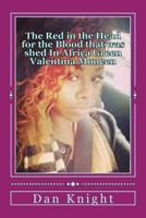 The Red in the Head for the Blood That Was Shed in Africa Green Valentina Moneen: Babyface Monini Saves the Day Smiling and Styling 1500483796 Book Cover
