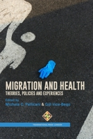 Migration and Health: Theories, Policies, and Experiences (Migration Series) 1801350248 Book Cover