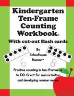 Kindergarten Ten-Frame Counting Workbook: With Cut-Out Flash Cards 1532807082 Book Cover