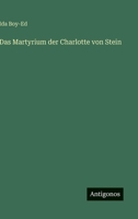 Das Martyrium der Charlotte von Stein (German Edition) 3563926808 Book Cover