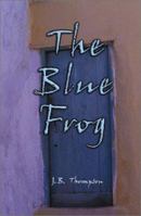 The Blue Frog 1588518523 Book Cover