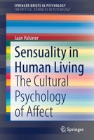 Sensuality in Human Living: The Cultural Psychology of Affect 3030417425 Book Cover