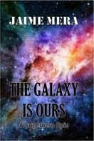 The Galaxy Is Ours, a Superhero Epic 1941336108 Book Cover