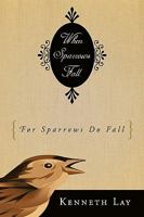 When Sparrows Fall: For Sparrows Do Fall 1615071210 Book Cover