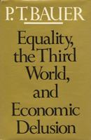 Equality, the Third World, and Economic Delusion 0674259866 Book Cover