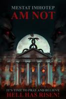 AM Not: “It’s Time to Pray and Believe Hell Is Risen!” B0FDMXRR24 Book Cover