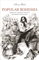 Popular Bohemia: Modernism and Urban Culture in Nineteenth-Century Paris 0674027310 Book Cover