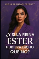 ¿Y si la reina Ester hubiera dicho que no y la reina Basti hubiera dicho que sí?: Entre la obediencia y la dignidad… nace la mujer que no pide permiso para reinar (Spanish Edition) B0FKTH8D89 Book Cover