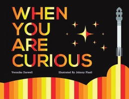 When You Are Curious 1398434183 Book Cover
