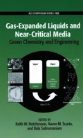 Gas-Expanded Liquids and Near-Critical Media: Green Chemistry and Engineering 0841269718 Book Cover