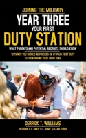 Your First Duty Station: Year Three: 10 Things You Should Be Focused On At Your First Duty Station Year Three B0DQ635V64 Book Cover