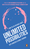 Unlimited Possibilities: How to Live Without Limits 9815280945 Book Cover