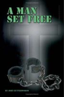 A Man Set Free 1412025737 Book Cover