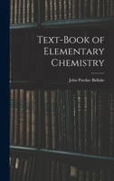 Text-book of Elementary Chemistry 1016656203 Book Cover