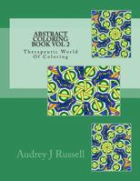 Abstract Coloring Book Vol 2 Therapeutic World Of Coloring 1535098597 Book Cover