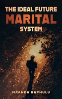 The Ideal Future Marital System B0FH17JPG5 Book Cover