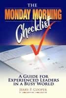 The Monday Morning Checklist: A Guide for Experienced Leaders in a Busy World 1973508095 Book Cover