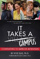 It Takes a Campus: 15 Initiatives to Improve Retention 1936946904 Book Cover
