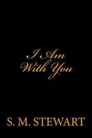 I Am With You 1496174593 Book Cover