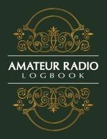 Amateur Radio Logbook: Callsign Signal Wave Testing Log; Logbook for Ham Radio Operators; Amateur Ham Radio Station Log Book; Ham Radio Contact Keeper; Ham Radio Communication Contact Notebook; Radio- 1096524880 Book Cover