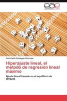 Hiperajuste Lineal, El Metodo de Regresion Lineal Maximo 3846574058 Book Cover