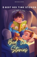 6 Best Bed Time Stories: Enchanting Tales to End the Day with a Smile, Stories to Soothe, Inspire, and Send Them Off to Dreamland, Whimsical Stories to Tuck Your Little Ones In B0D94PX2CG Book Cover