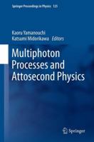 Multiphoton Processes and Attosecond Physics: Proceedings of the 12th International Conference on Multiphoton Processes (ICOMP12) and the 3rd ... 366250877X Book Cover
