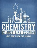 Hexagonal Chemistry Lab Book: 8.5 X 11 Chemistry School Graph Paper Chemistry Is Like Cooking But Don't Lick the Spoon 1793093725 Book Cover