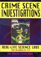 Crime Scene Investigations: Real-Life Science Labs For Grades 6-12 0787966304 Book Cover