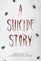 A Suicide Story 1098358864 Book Cover