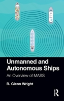 Unmanned and Autonomous Ships: An Overview of Mass 1138324884 Book Cover