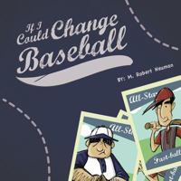 If I Could Change Baseball 0991623061 Book Cover