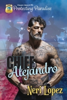 Chief Alejandro: Haven Island PD: Protecting Paradise 1963995279 Book Cover
