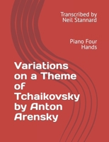 Variations on a Theme of Tchaikovsky by Anton Arensky, Op. 35a: Piano Four Hands B09PW6G7XJ Book Cover