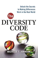 The Diversity Code: Unlock the Secrets to Making Differences Work in the Real World 0814416322 Book Cover