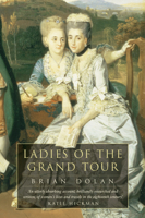 Ladies of the Grand Tour: British Women in Pursuit of Enlightenment and Adventure in Eighteenth-Century Europe 0060185430 Book Cover