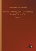 Critical, Historical and Miscellaneous Essays, Volume 4... 1357923937 Book Cover