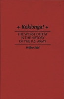 Kekionga!: The Worst Defeat in the History of the U.S. Army 0275958213 Book Cover