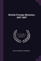 British foreign Missions, 1837-1897 1377505871 Book Cover