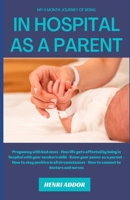 In hospital as a parent B0B2HK5JKM Book Cover